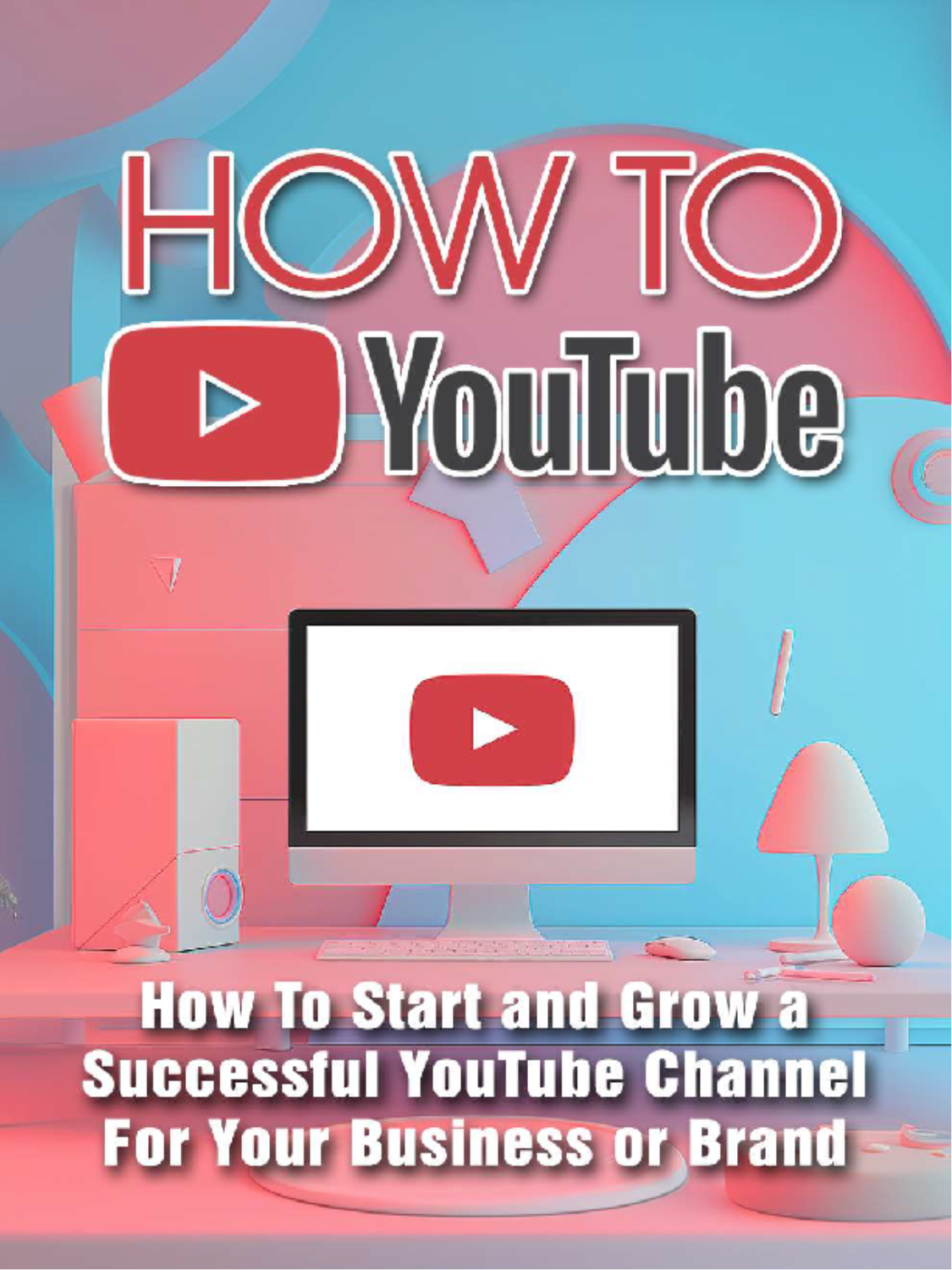 How To YouTube (+Video Course)