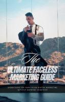 The Ultimate Faceless Marketing Guide