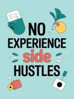 SIDE HUSTLES WITH NO EXPERIENCE REQUIRED