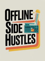SIDE HUSTLES PERFORMED OFFLINE